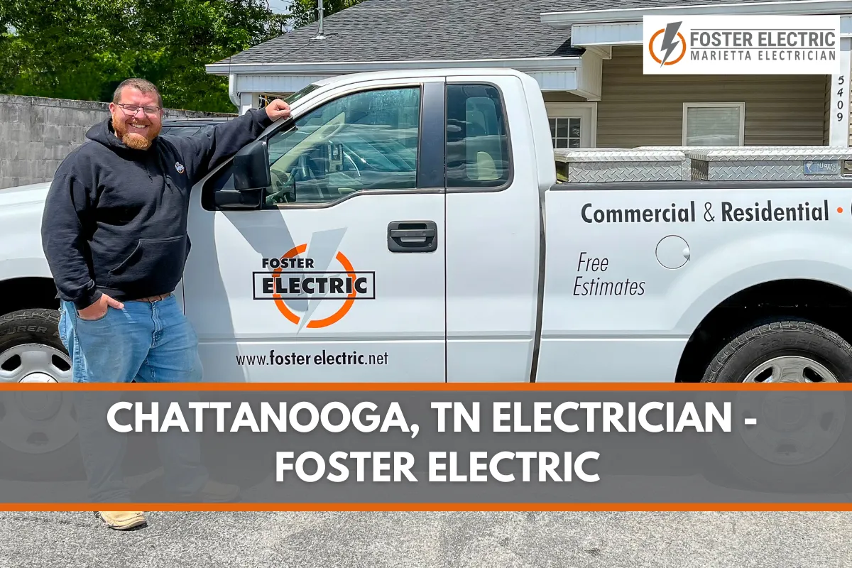 Chattanooga, TN Electrician - Foster Electric