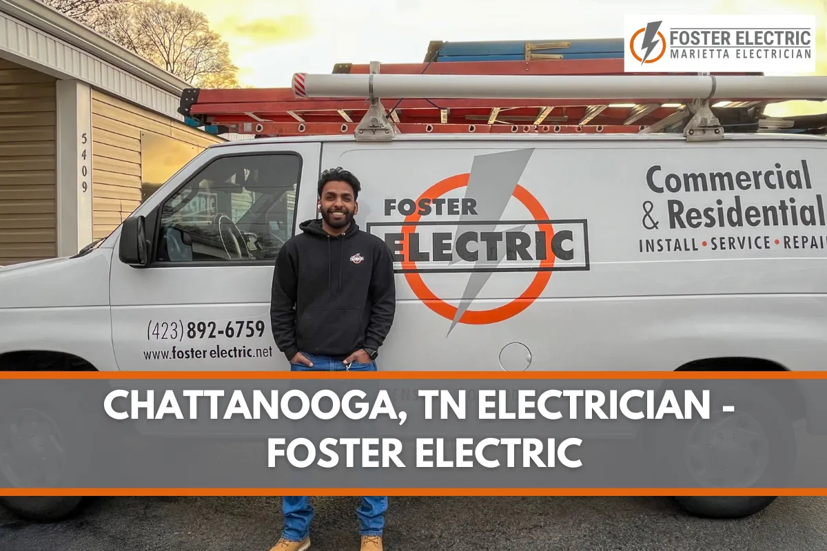 Chattanooga, TN Electrician - Foster Electric