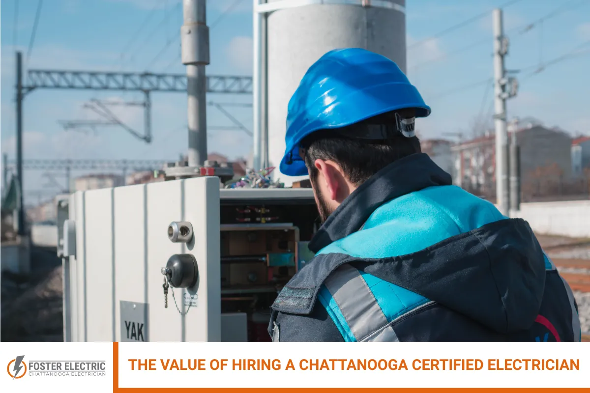 The Value of Hiring a Chattanooga Certified Electrician