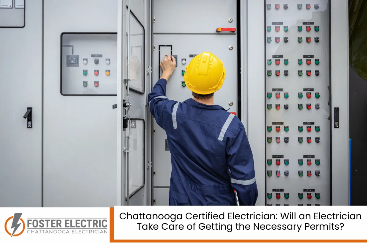 Chattanooga Certified Electrician: Will an Electrician Take Care of Getting the Necessary Permits?