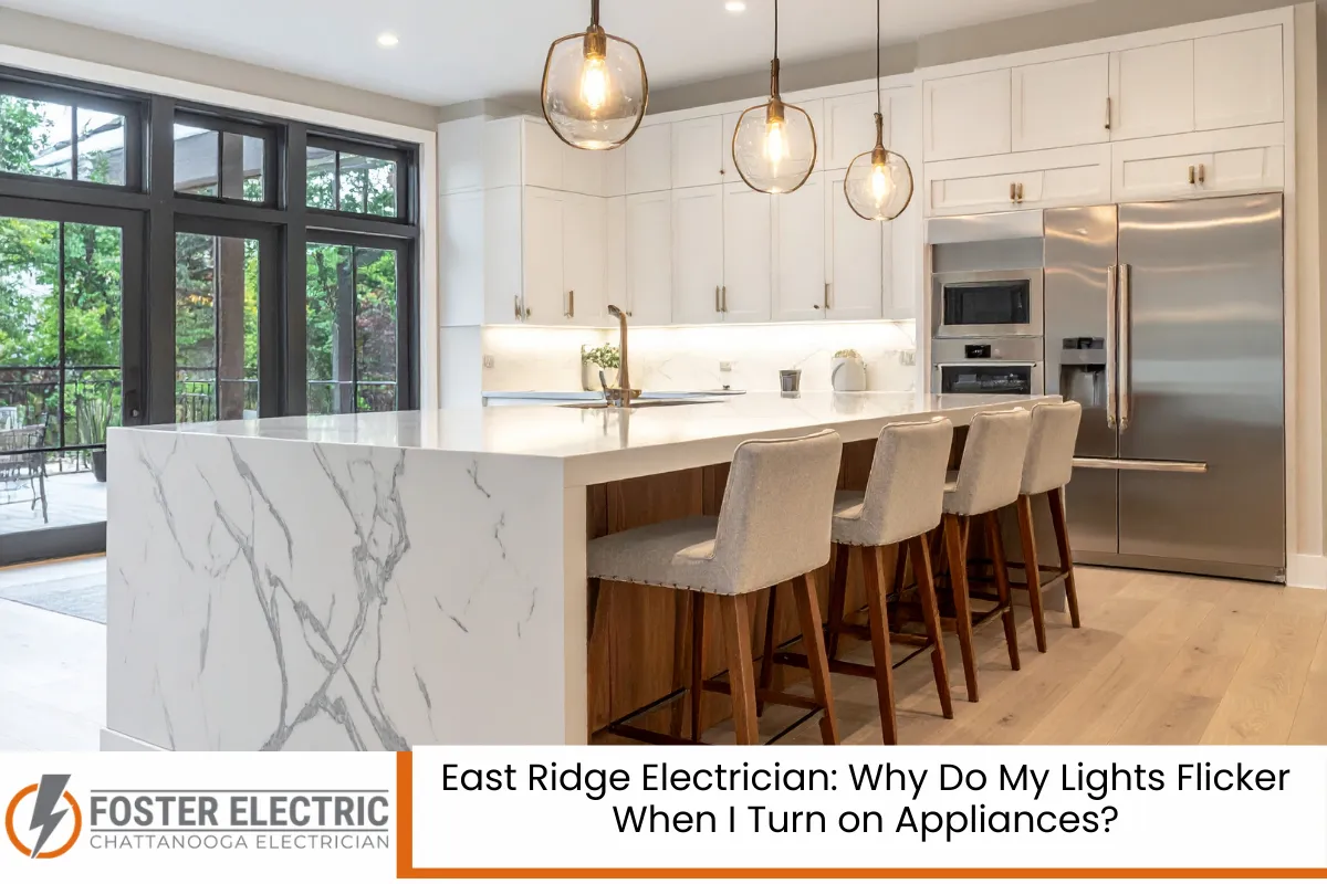 East Ridge Electrician: Why Do My Lights Flicker When I Turn on Appliances?
