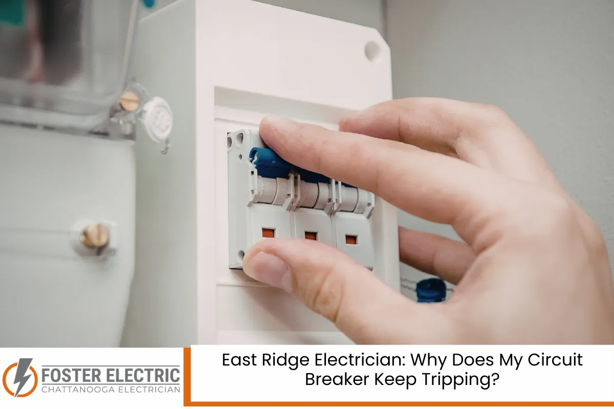 East Ridge Electrician: Why Does My Circuit Breaker Keep Tripping?